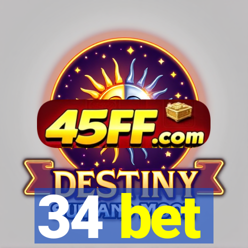 34 bet